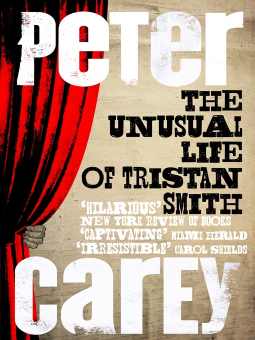 Title details for The Unusual Life of Tristan Smith by Peter Carey - Available